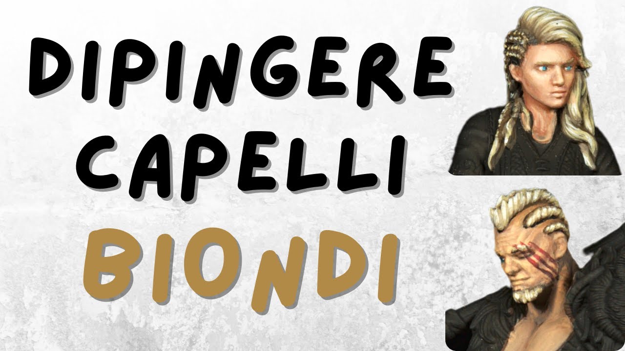 Come dipingere i CAPELLI BIONDI nelle miniature