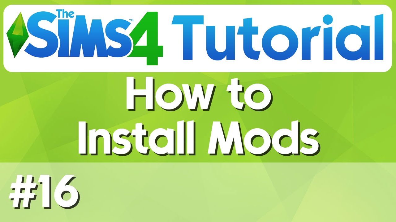 The Sims 4 Tutorial - #16 - How to Install Mods