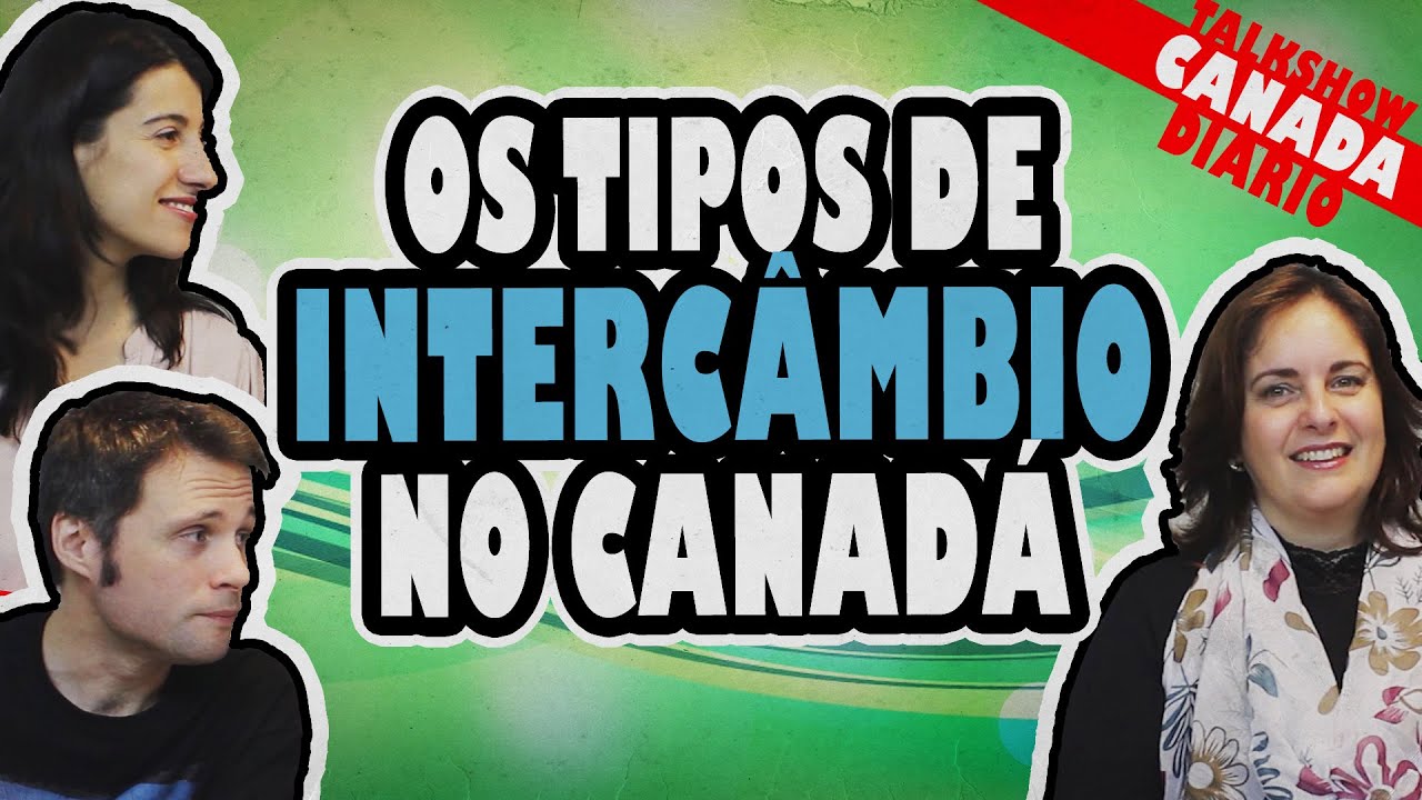 TIPOS DE INTERCÂMBIO NO CANADÁ