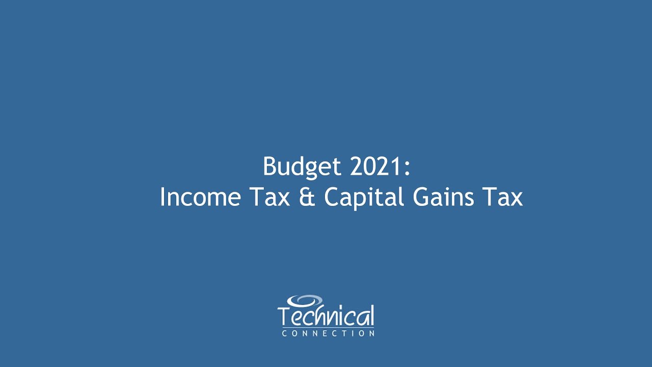Budget 2021: Income Tax & Capital Gains Tax