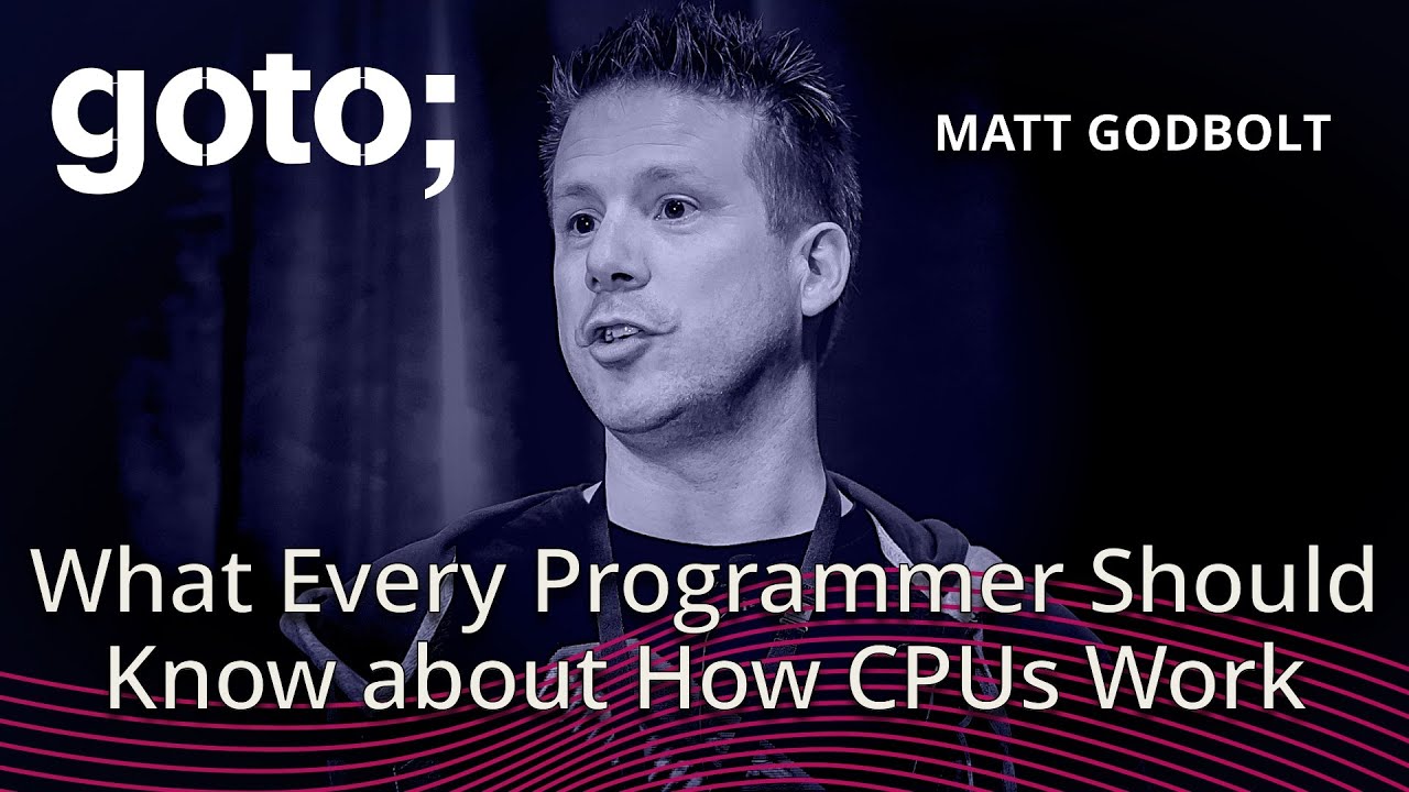 What Every Programmer Should Know about How CPUs Work • Matt Godbolt • GOTO 2024