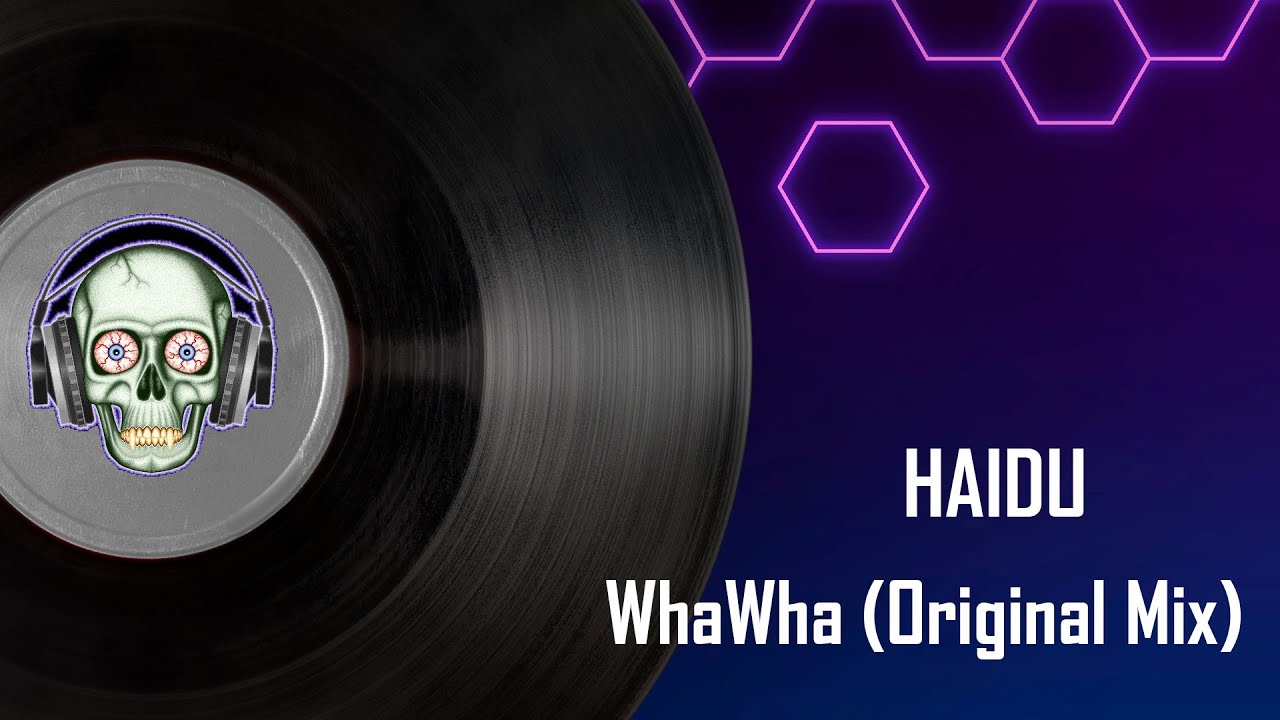 HAIDU - WhaWha Original Mix