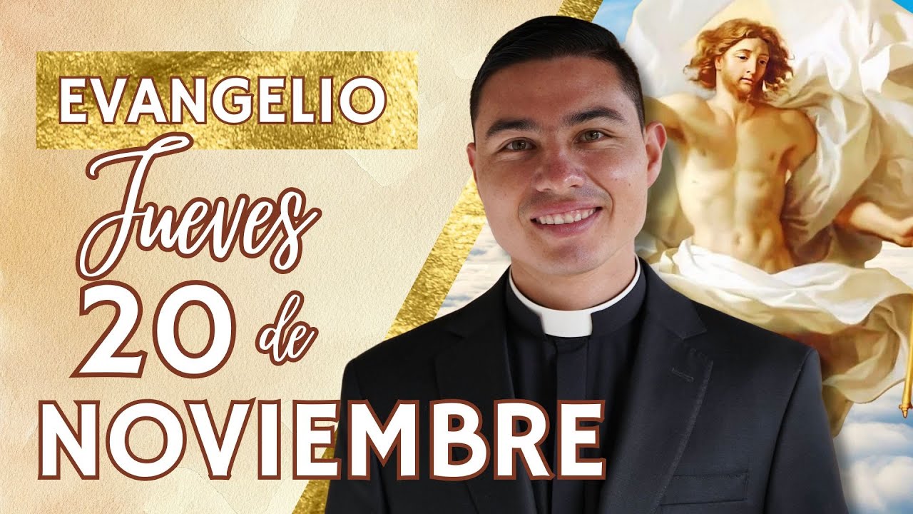Evangelio de hoy Jueves 20 de Noviembre de 2025 | Lecturas y Reflexión