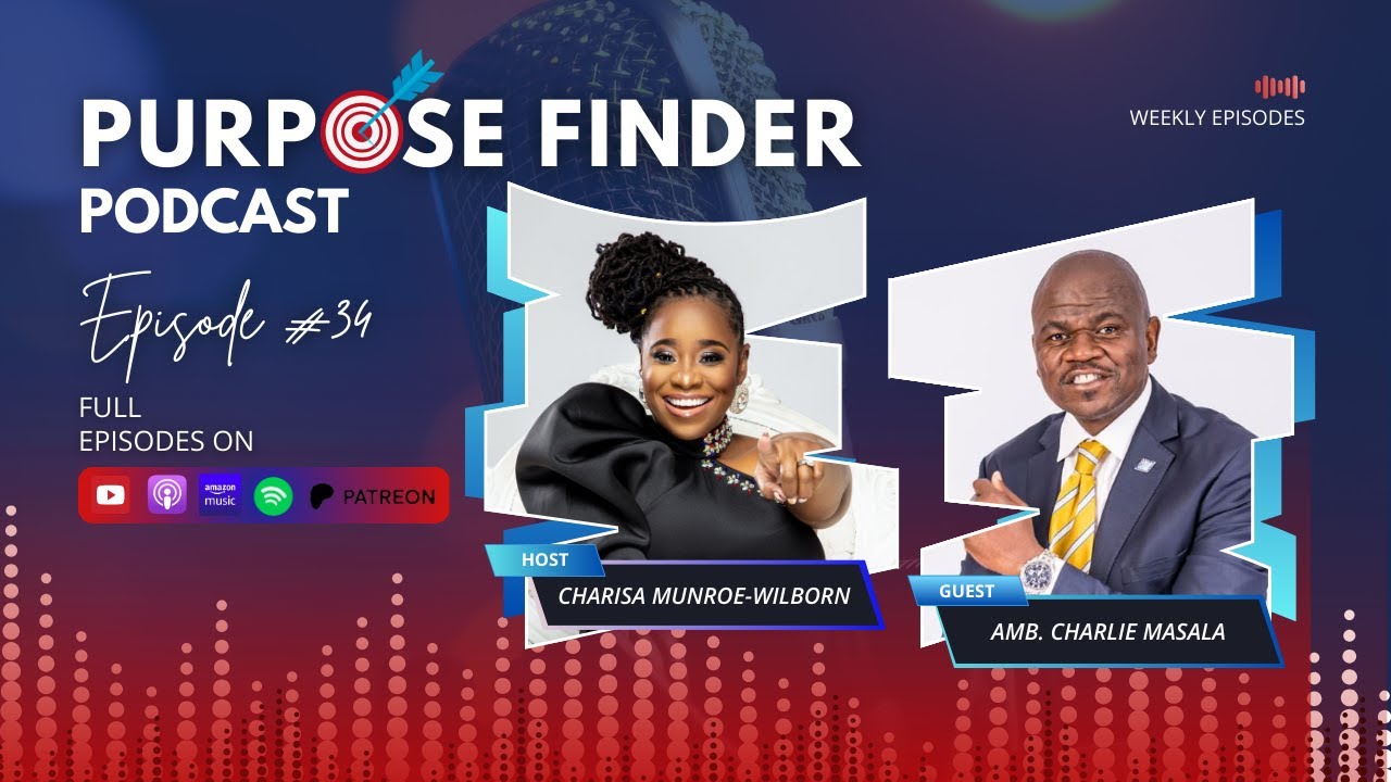 The Moment Purpose Interrupts You with Amb. Charlie Masala - Ep. 34