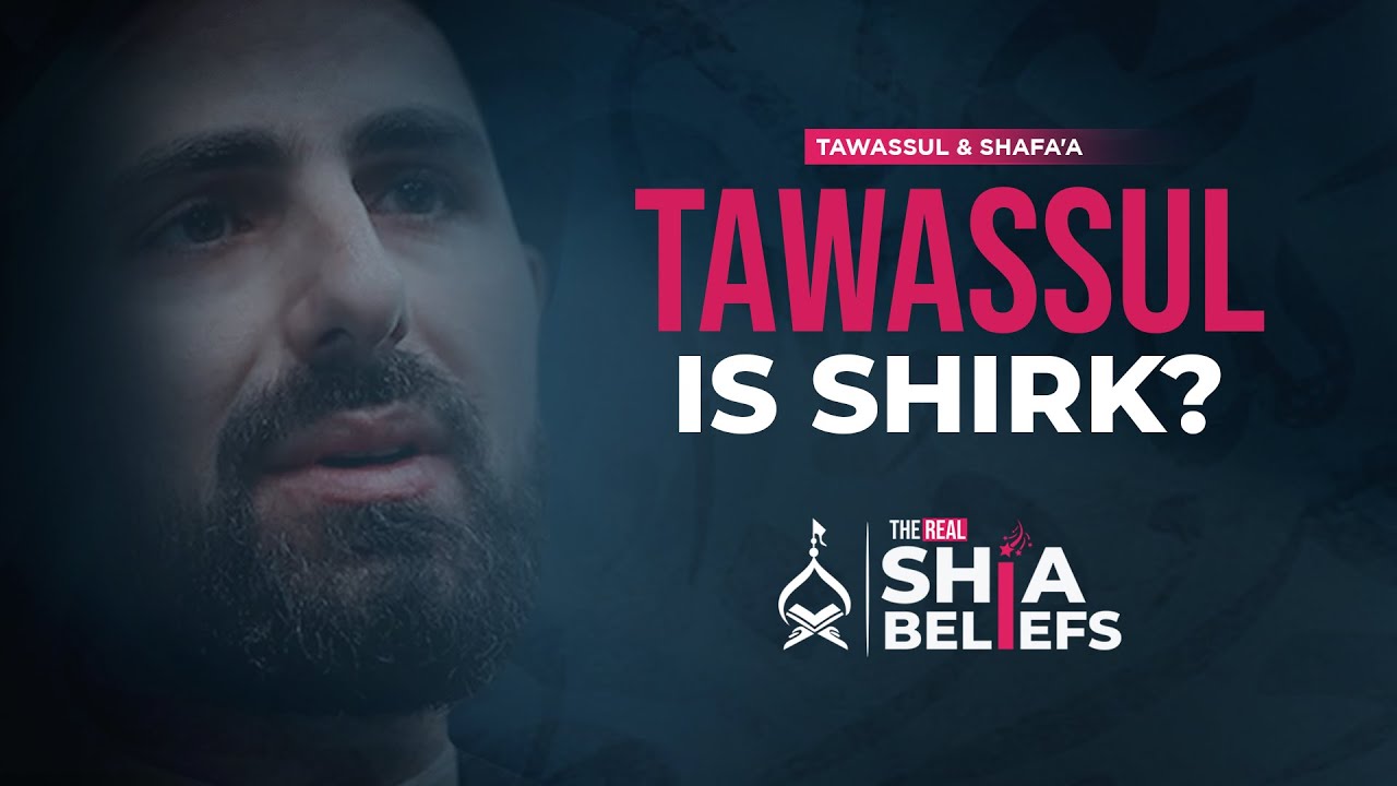 Examining Tawassul: Is it Shirk? | ep 116 | The Real Shia Beliefs