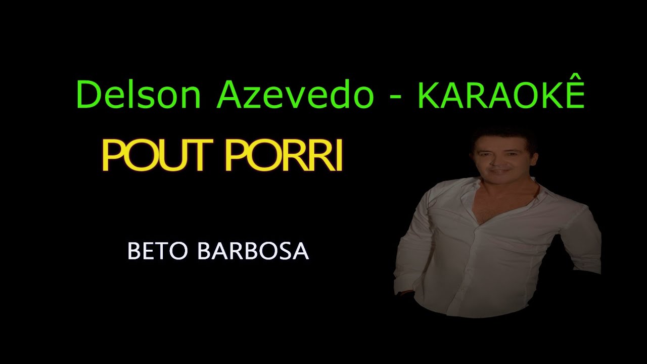 BETO BARBOSA - POUT PORRI 1 - KARAOKE