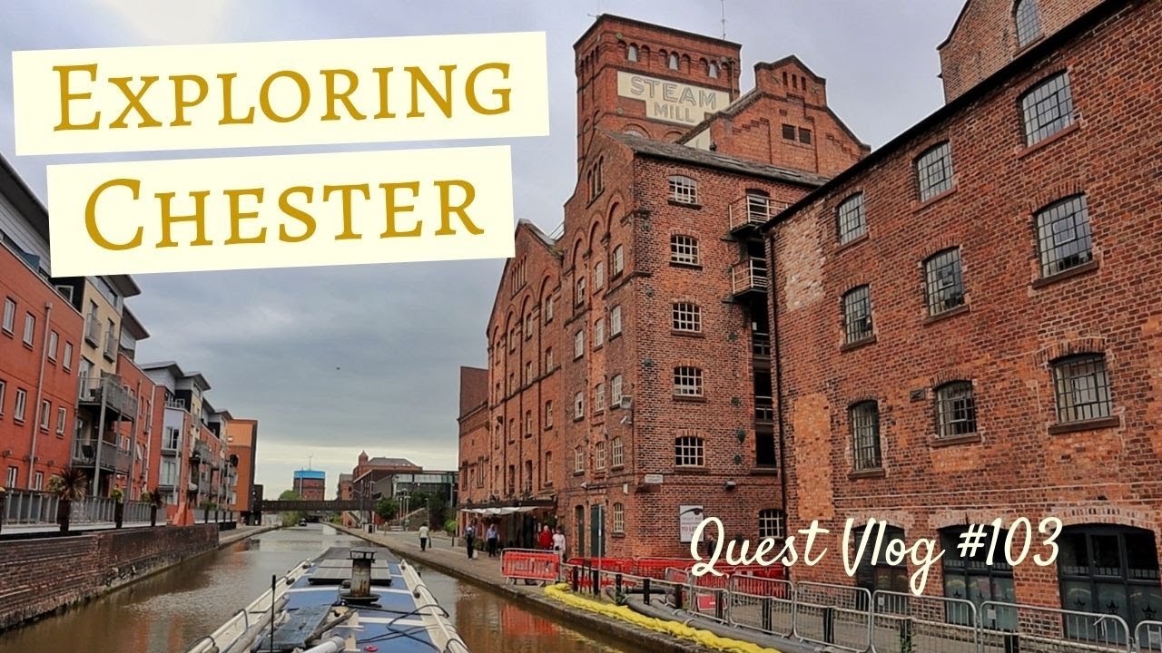 Chester From The Canal - Exploring a Roman City [RE-UPLOAD] | Quest Vlog 
