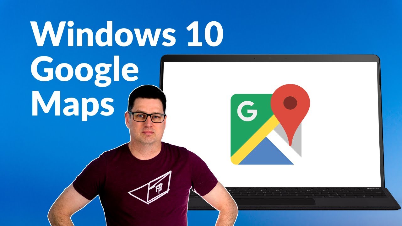 Как получить приложение GOOGLE MAPS на Windows 10!