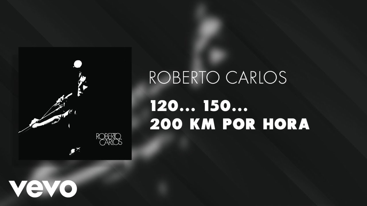 Roberto Carlos - 120... 150... 200 Km por Hora (Áudio Oficial)