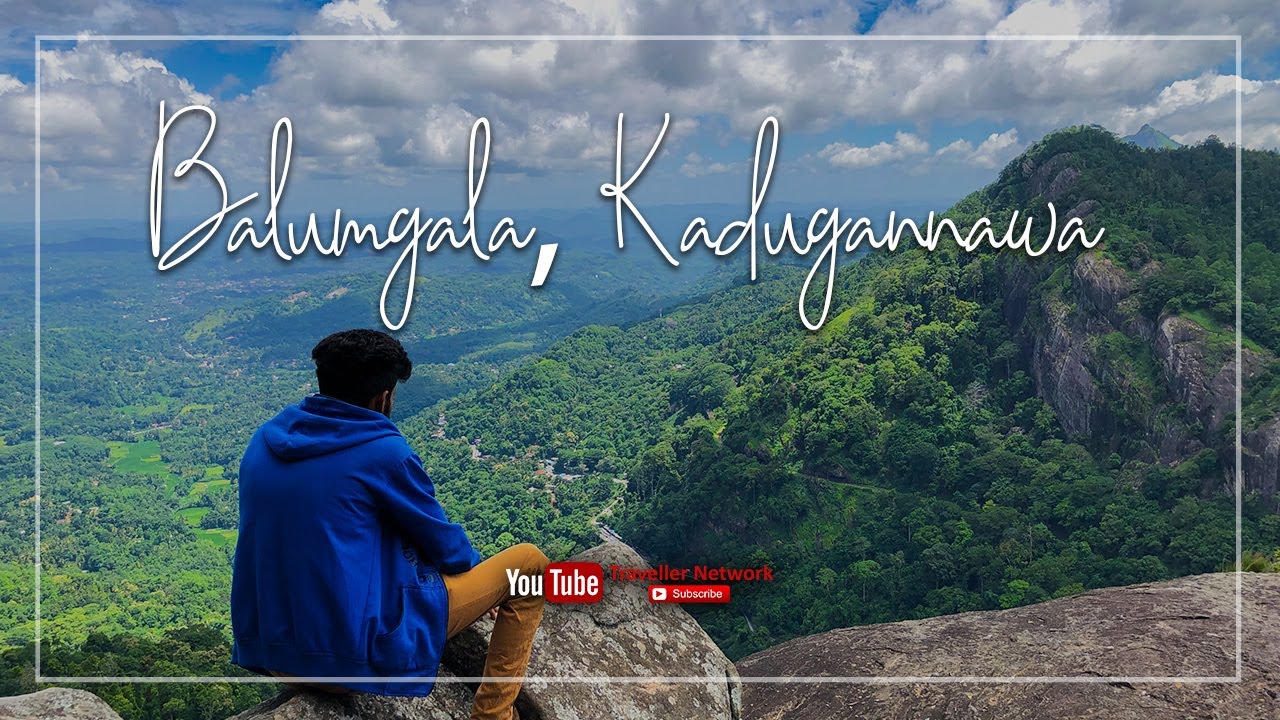 Balumgala, Kadugannawa | Sri Lanka