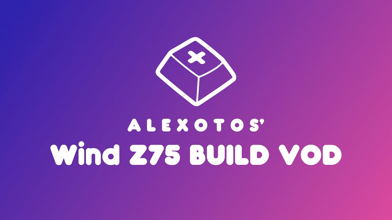 Wind Z75 Keyboard Build | Alexotos Twitch VOD