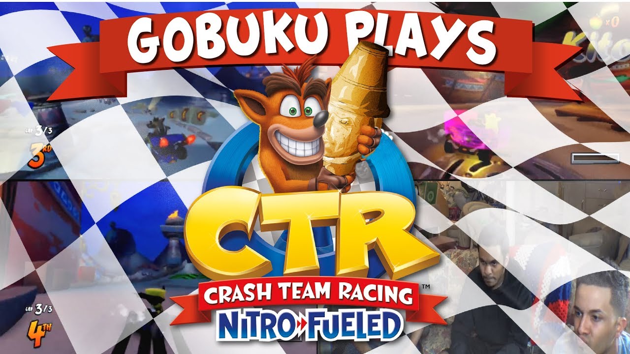 Gobuku Plays- Crash team racing Nitro fueled Multiplayer!