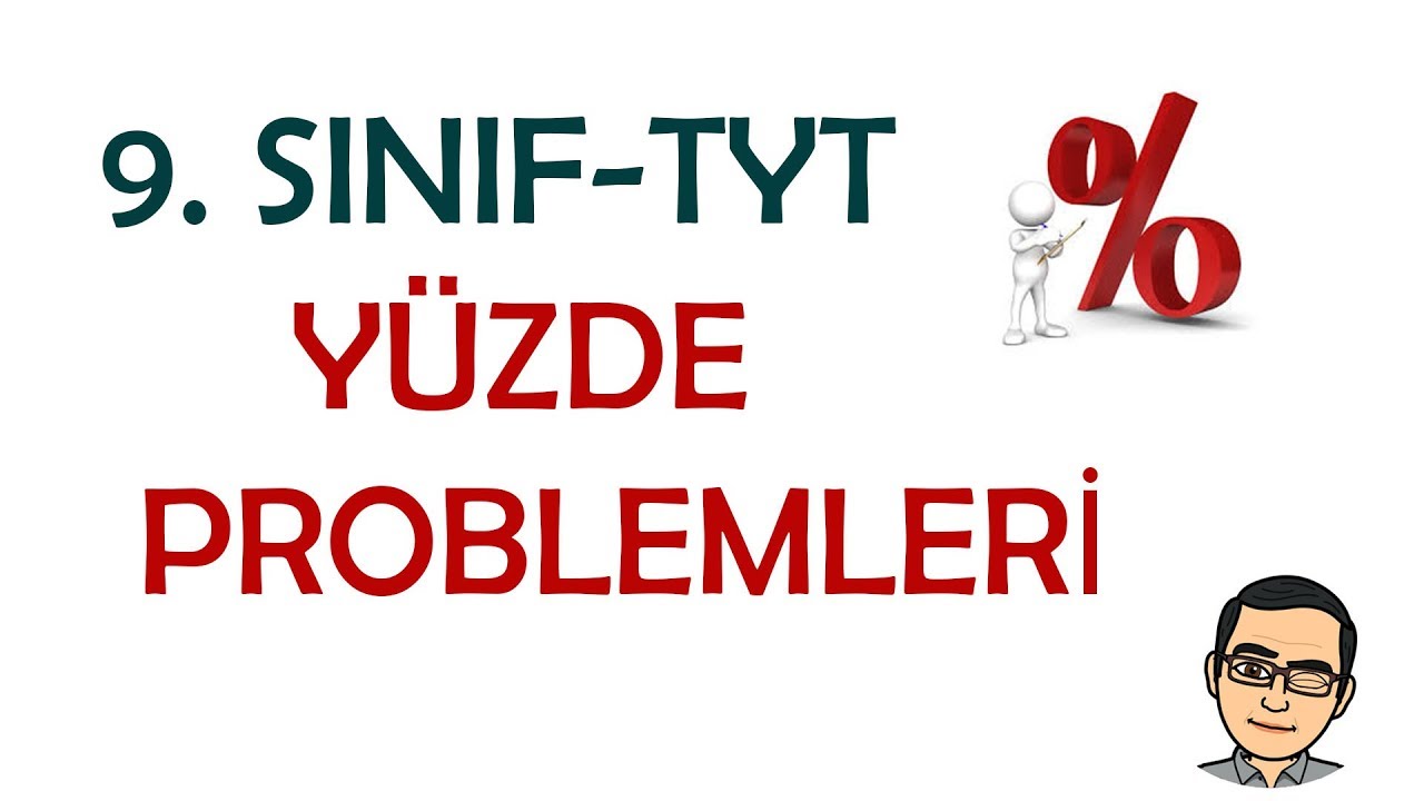 9. SINIF-TYT - YÜZDE PROBLEMLERİ