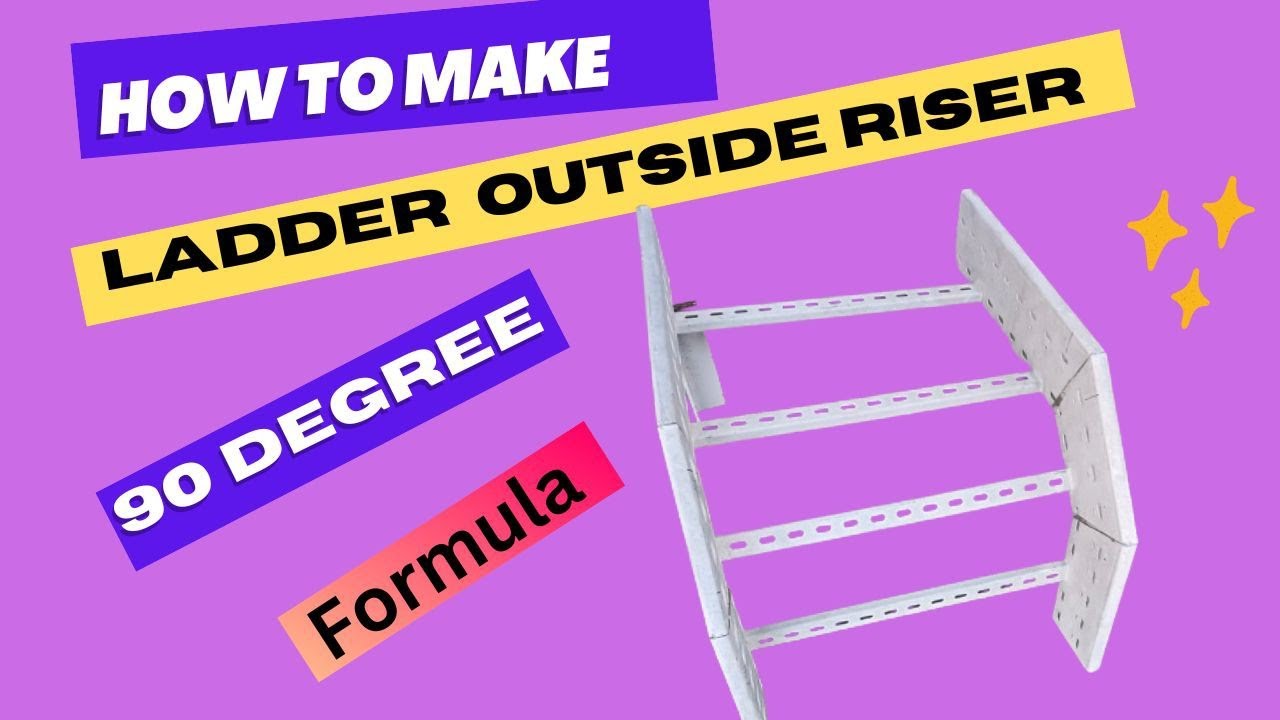 Ladder Tray Outside Riser 90 Degree Bend Formula