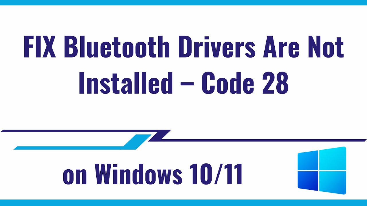 FIX Bluetooth Drivers Are Not Installed &ndash; Code 28
