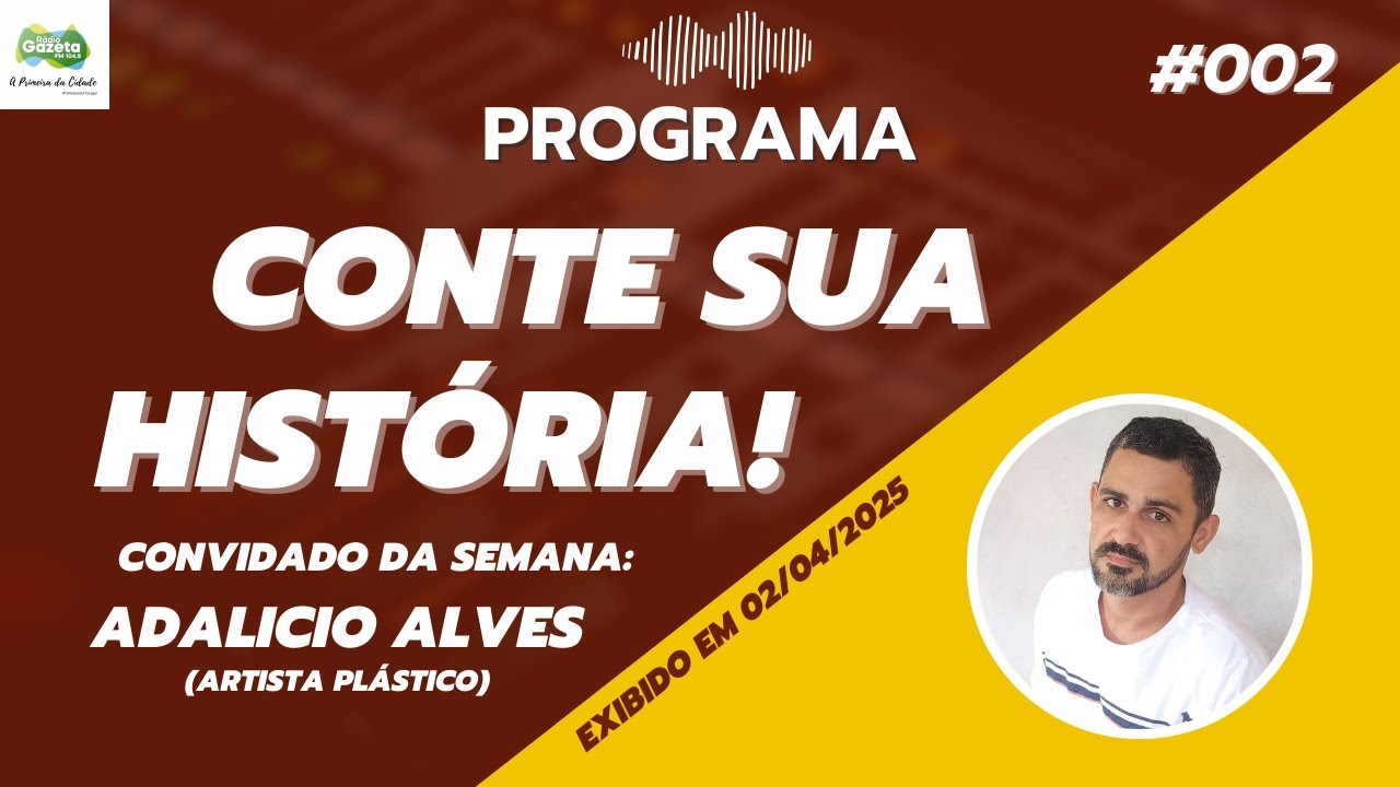 Programa Conte Sua História na rádio Gazeta FM 104,9 - Adalicio Alves #002