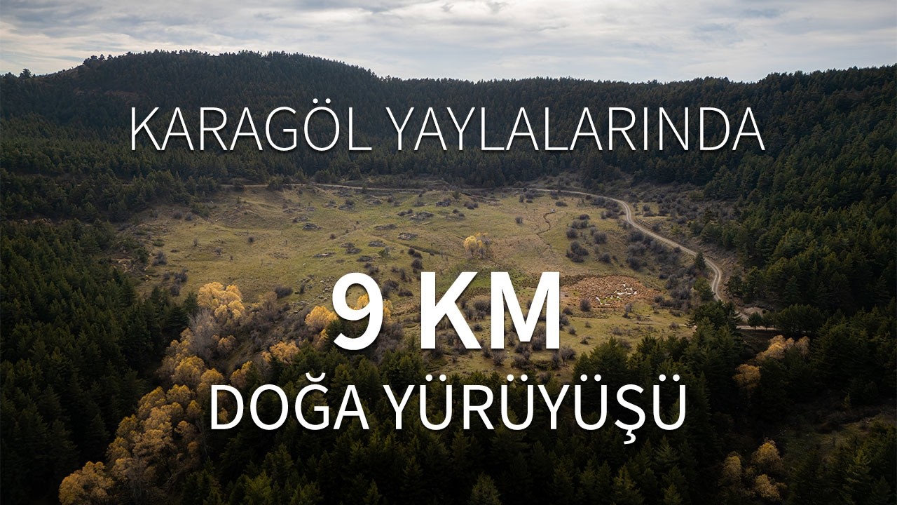 Karagöl Tabiat Parkı 9 KM Doğa Yürüyüşü | Yaylalar ve Göller Rotası