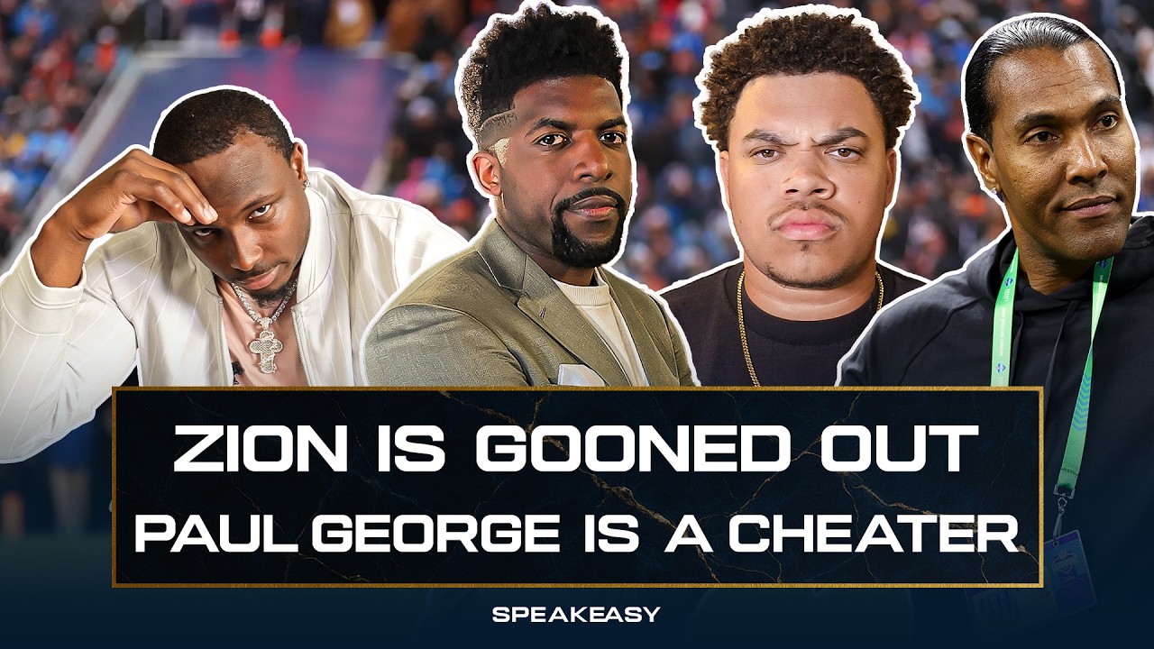 Zion Williamson GOONED Out, Paul George Caught Cheating-- In A New Way, and LeBron Fake | Speakeasy