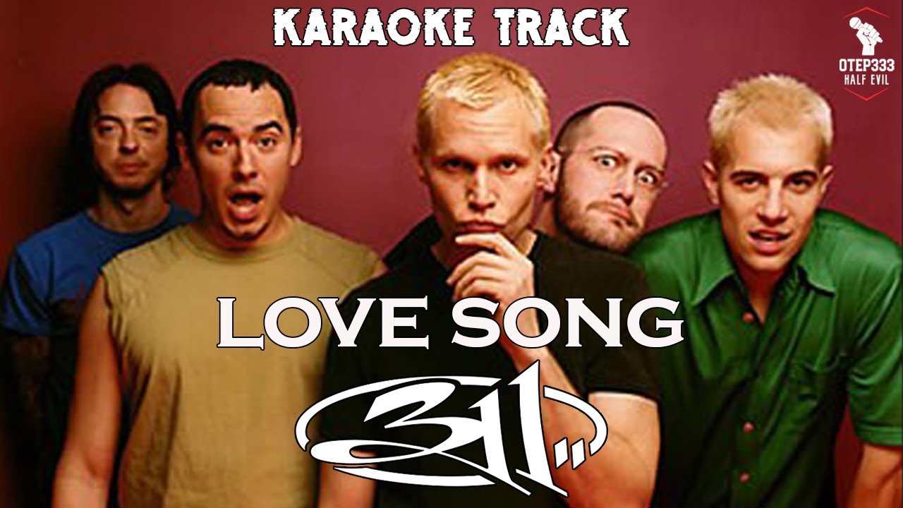 311 | Love Song (HQ Karaoke)