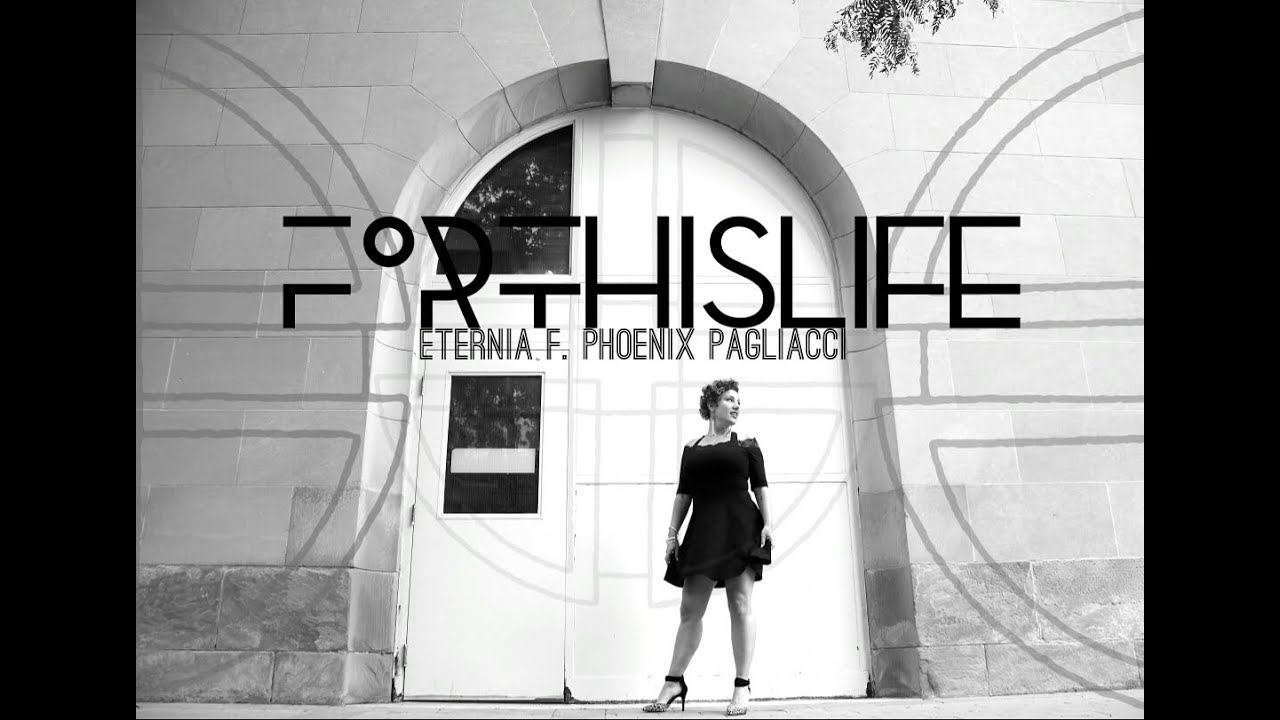 FOR THIS LIFE | Eternia f. Phoenix Pagliacci