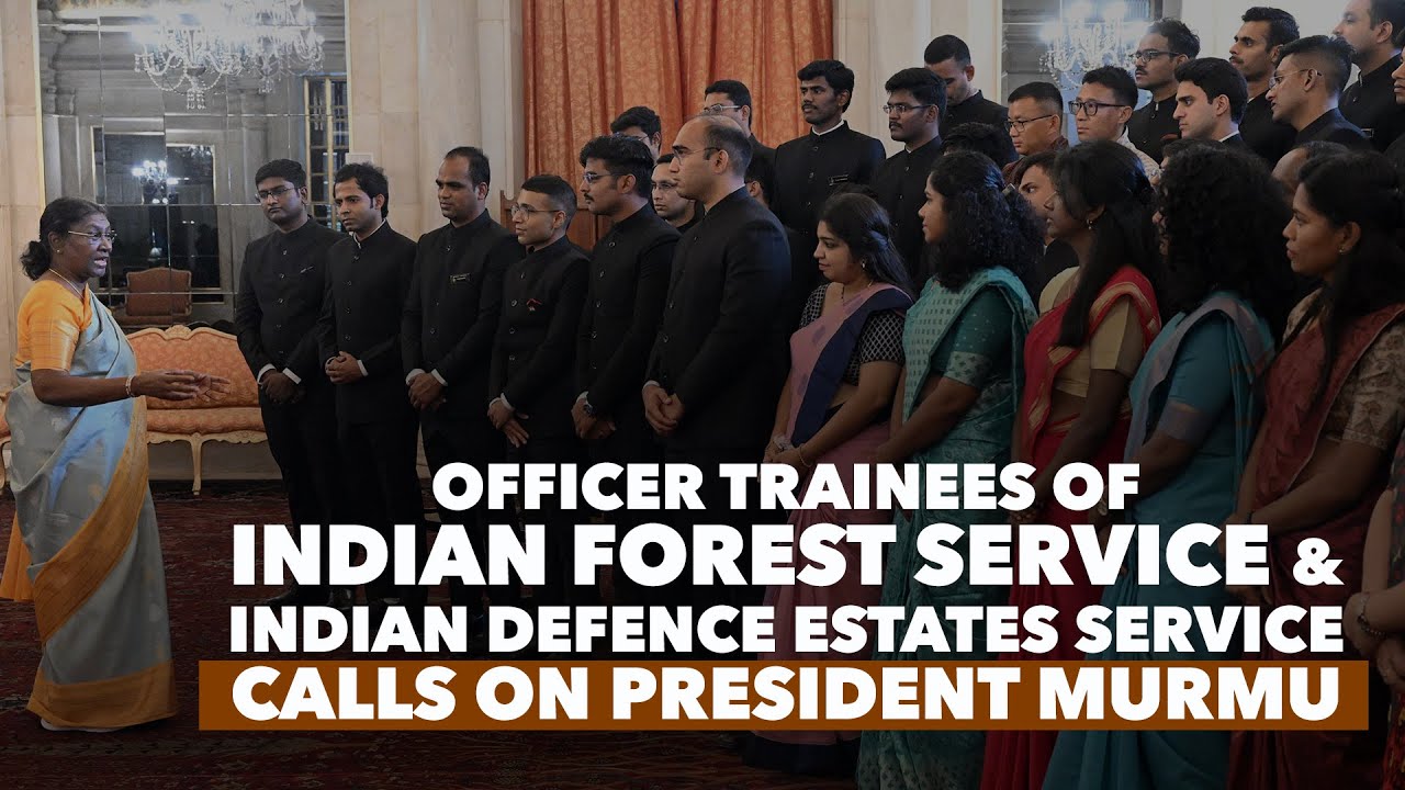 Officer Trainees of Indian Forest Service & Indian Defence Estates Service calls on President Murmu