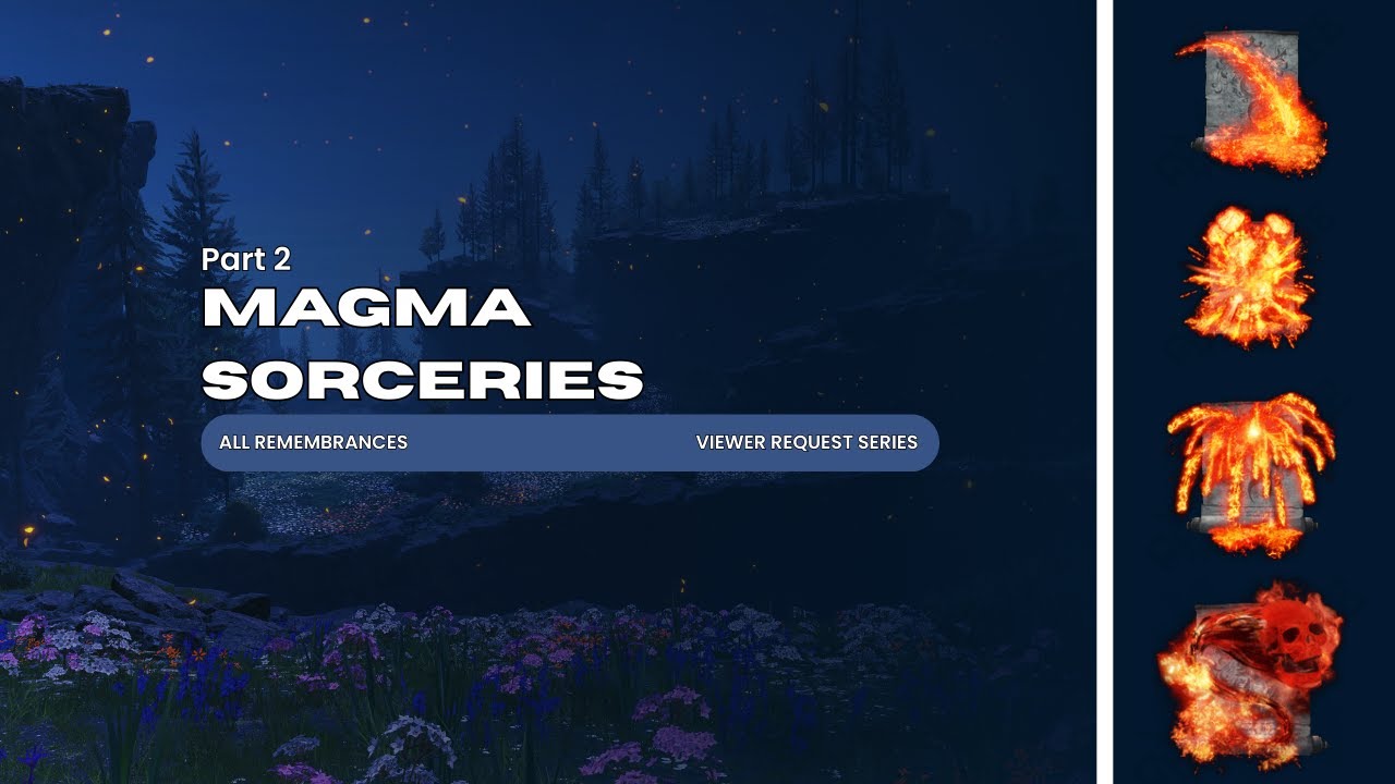 Every Magma Sorcery | All Remembrances | Part 2