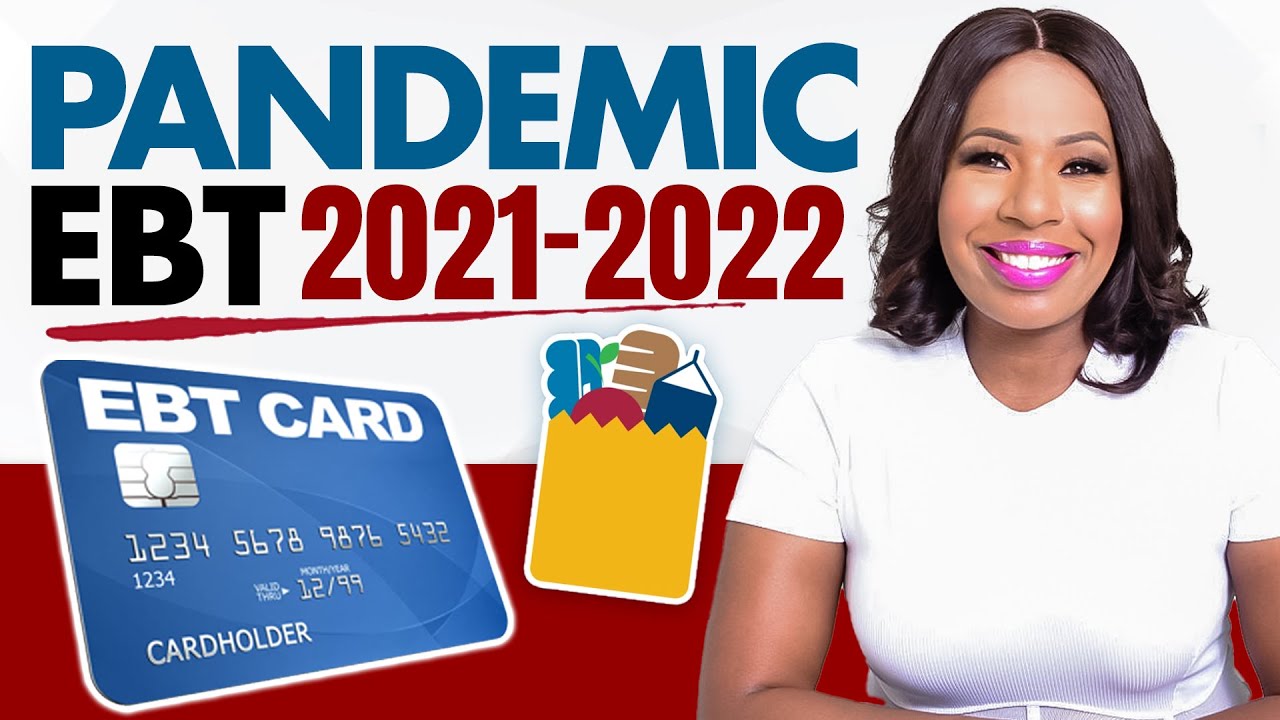 PANDEMIC EBT CHANGES: FIVE (5) CHANGES IN 2022! INCREASED SNAP BENEFITS, TANF UPDATES, & MORE!