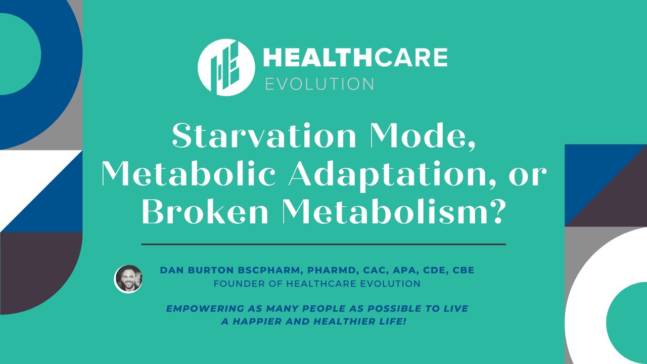 Starvation Mode, Metabolic Adaptation, or Broken Metabolism? [Live Webinar Replay]