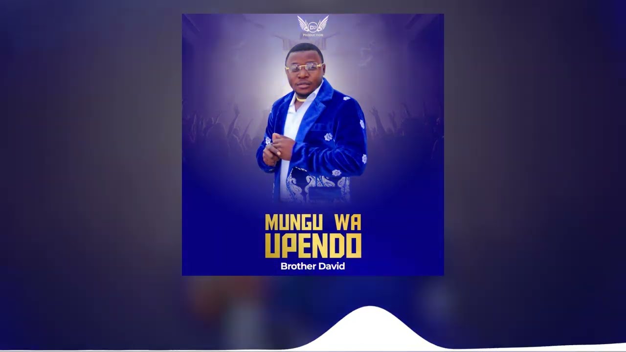 Brother david- Mungu wa upendo (Official Audio)