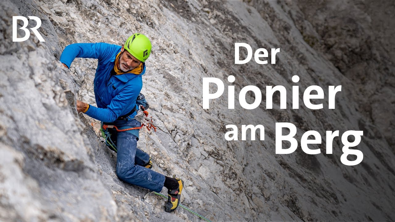 Reini Scherer: Kletter-Urgestein und Talent-Entdecker | Porträt | Bergauf-Bergab | Berge | BR