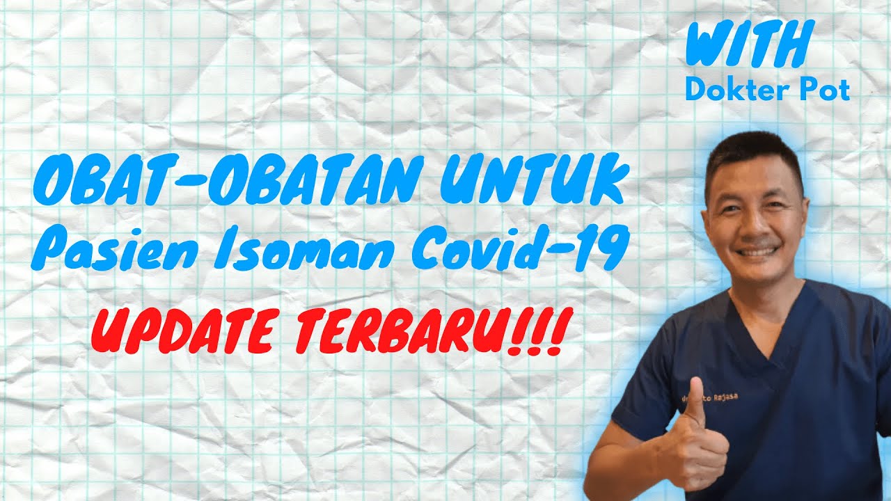 Obat-Obatan untuk Pasien Isoman Covid-19, Update Terbaru!!!