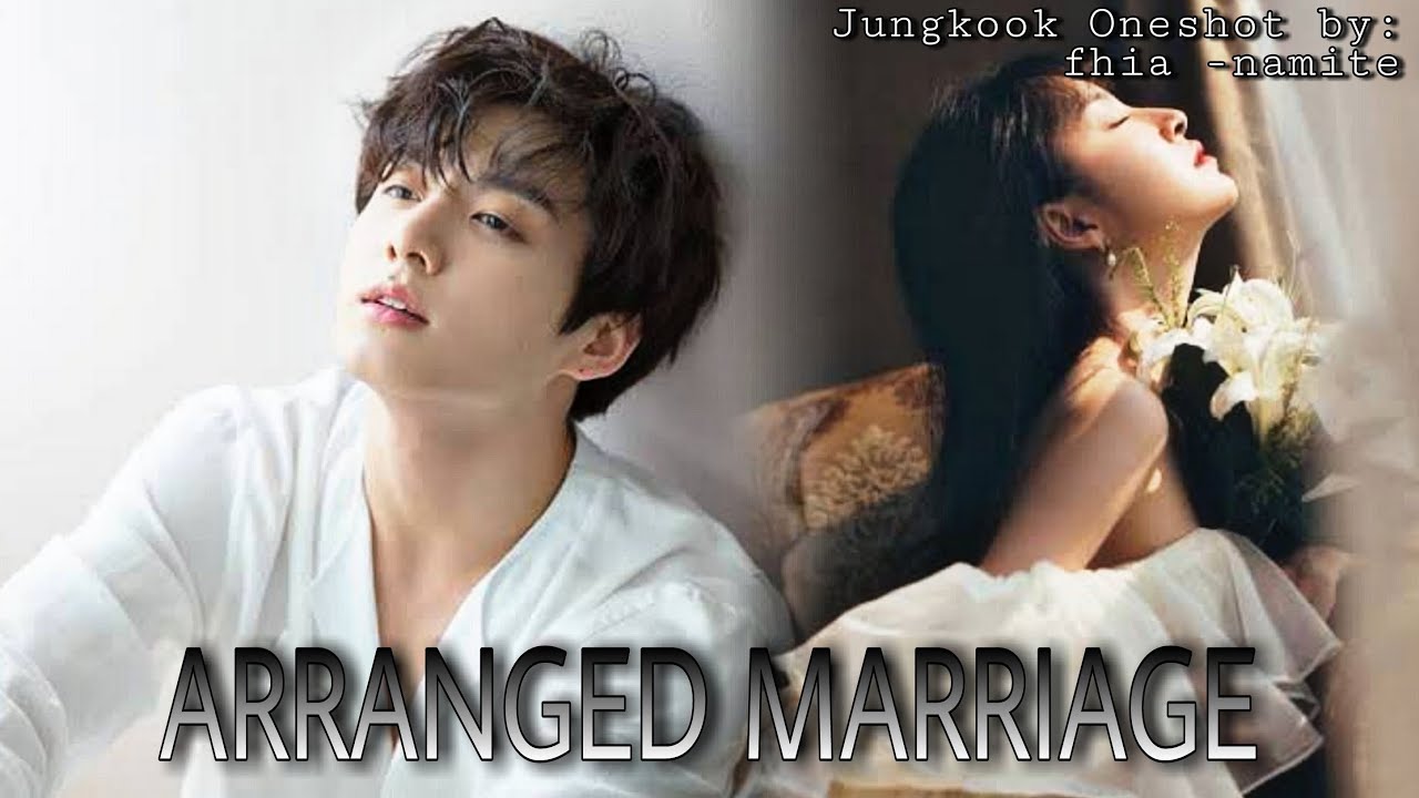 JUNGKOOK ONESHOT ||ARRANGED MARRIAGE ||