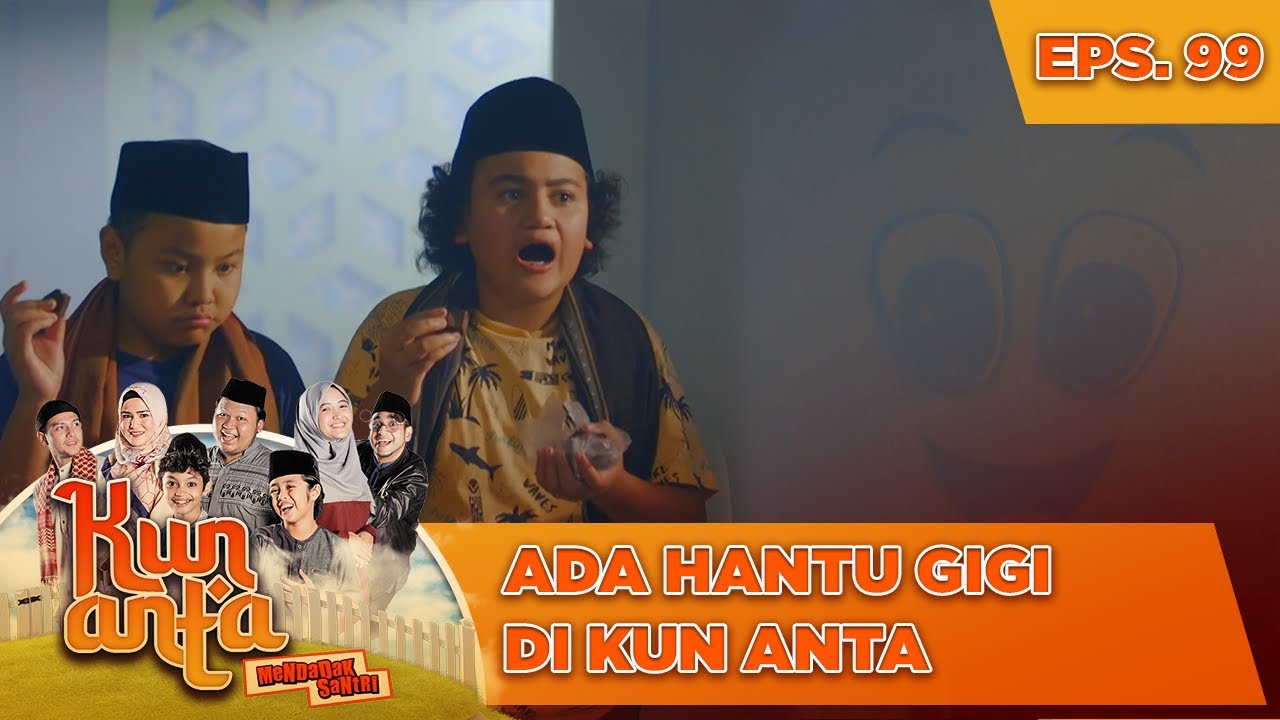 Ada Hantu Gigi Di Kun Anta - Kun Anta Mendadak Santri