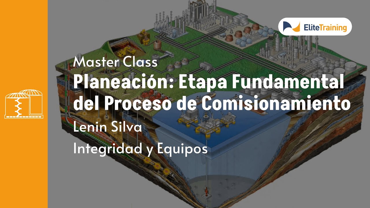 Master Class - Planeación: Etapa Fundamental del Proceso de Comisionamiento