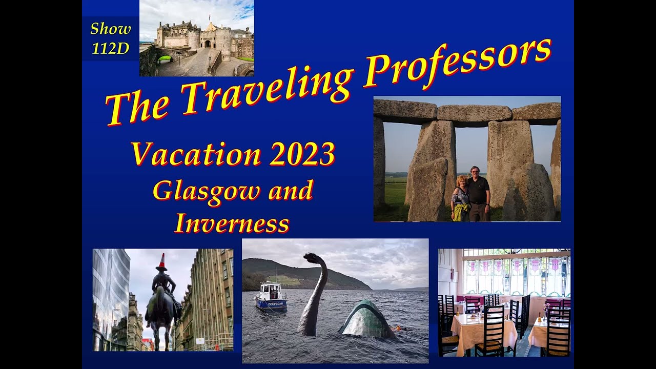 Traveling Professor's Vacation 2023 Scotland Show 112D