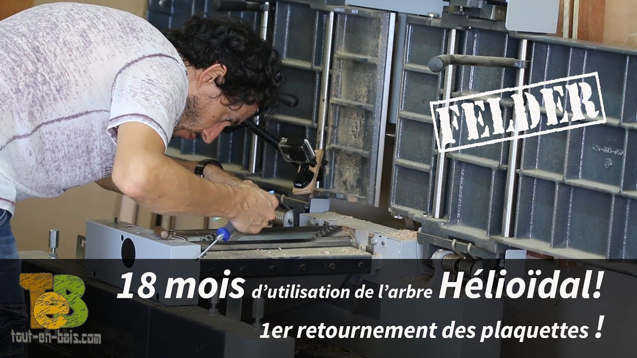 L'ARBRE HÉLICOÏDAL FELDER, 18 mois d'utilisation 1er retournement des plaquettes
