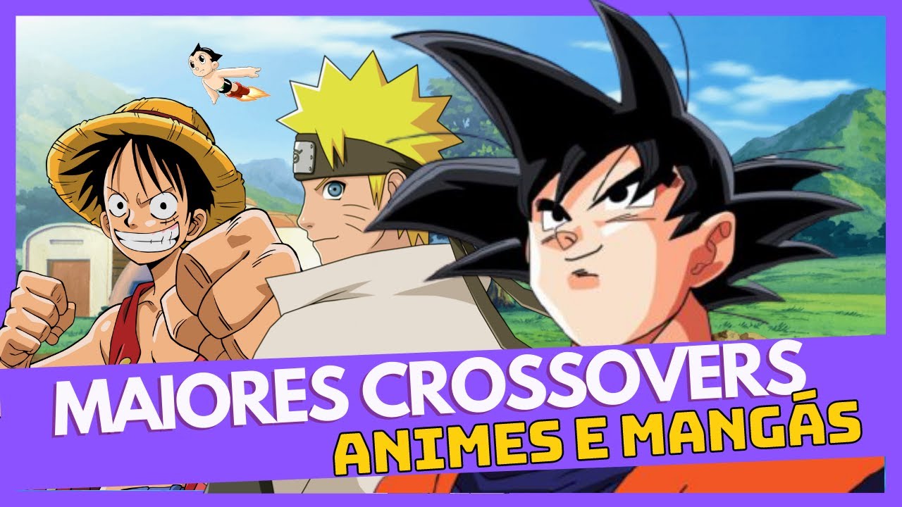 Os CROSSOVERS mais INSANOS e CURIOSOS dos Animes e Mang&aacute;s