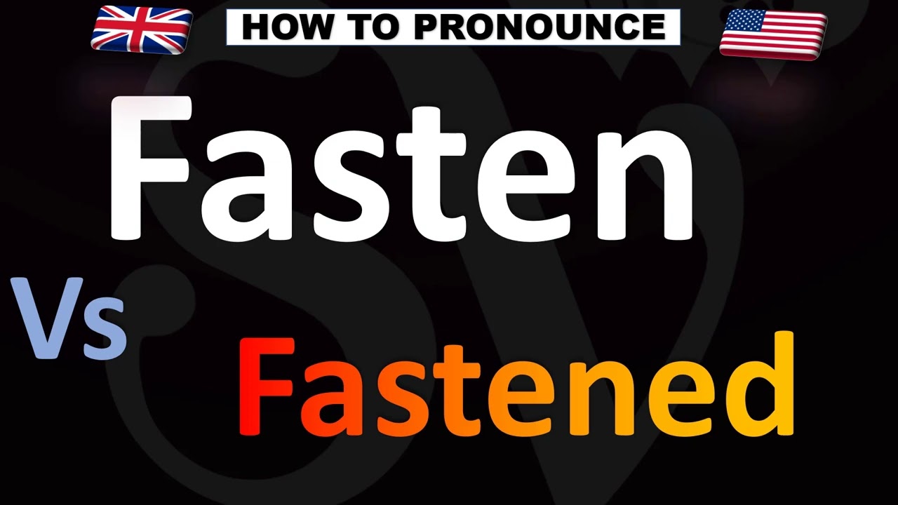 How to Pronounce Fasten VS. Fastened (CORRECTLY!)