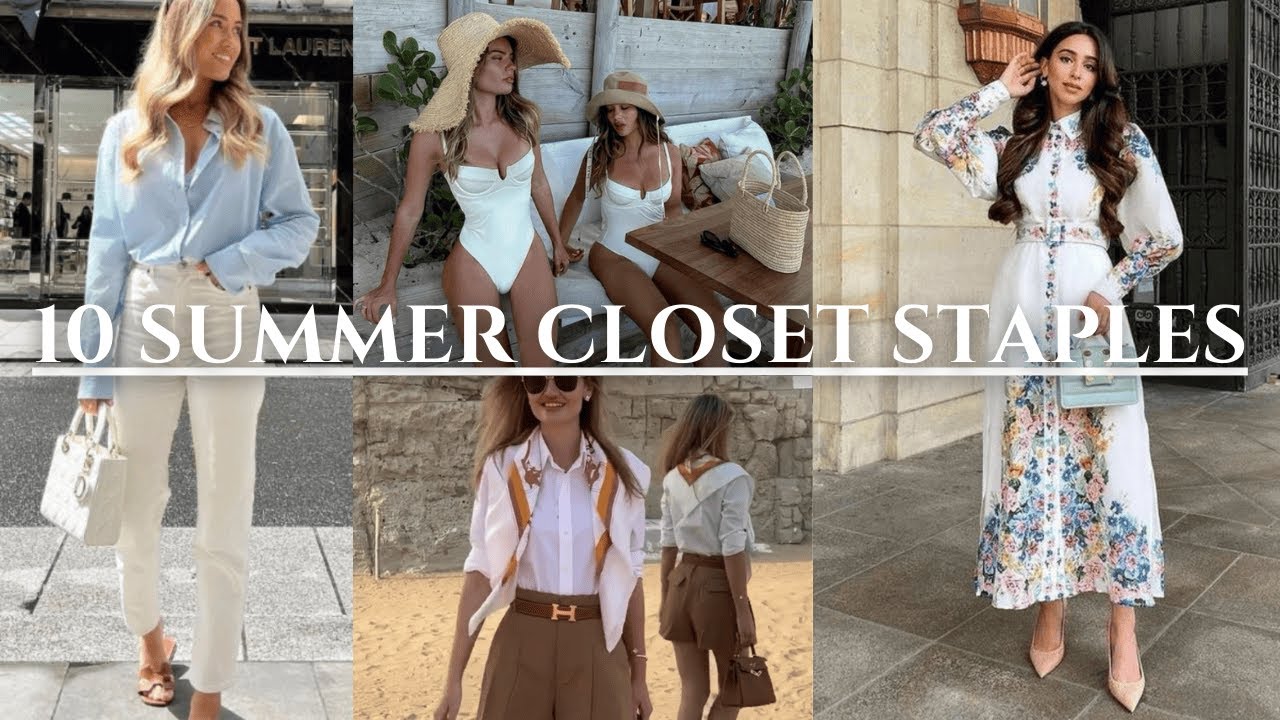 10 Timeless Summer Wardrobe Staples Every Elegant Woman Needs