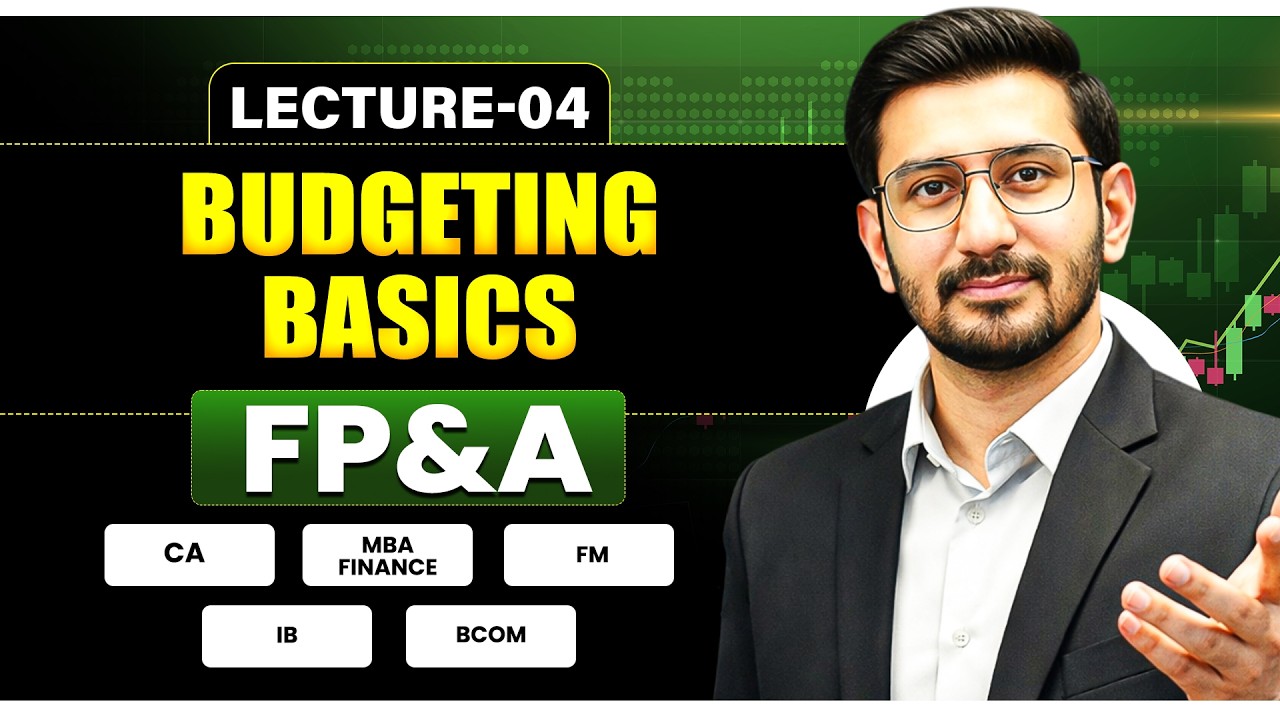 Financial Planning & Analysis (FP&A) | Budgeting Basics | CA, MBA Finance, IB, FM, B.Com