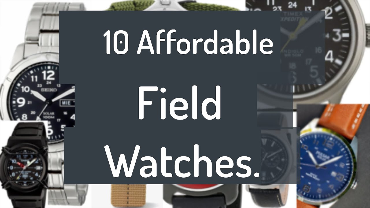 10 Affordable field watches 2020.  $17 to $130 !