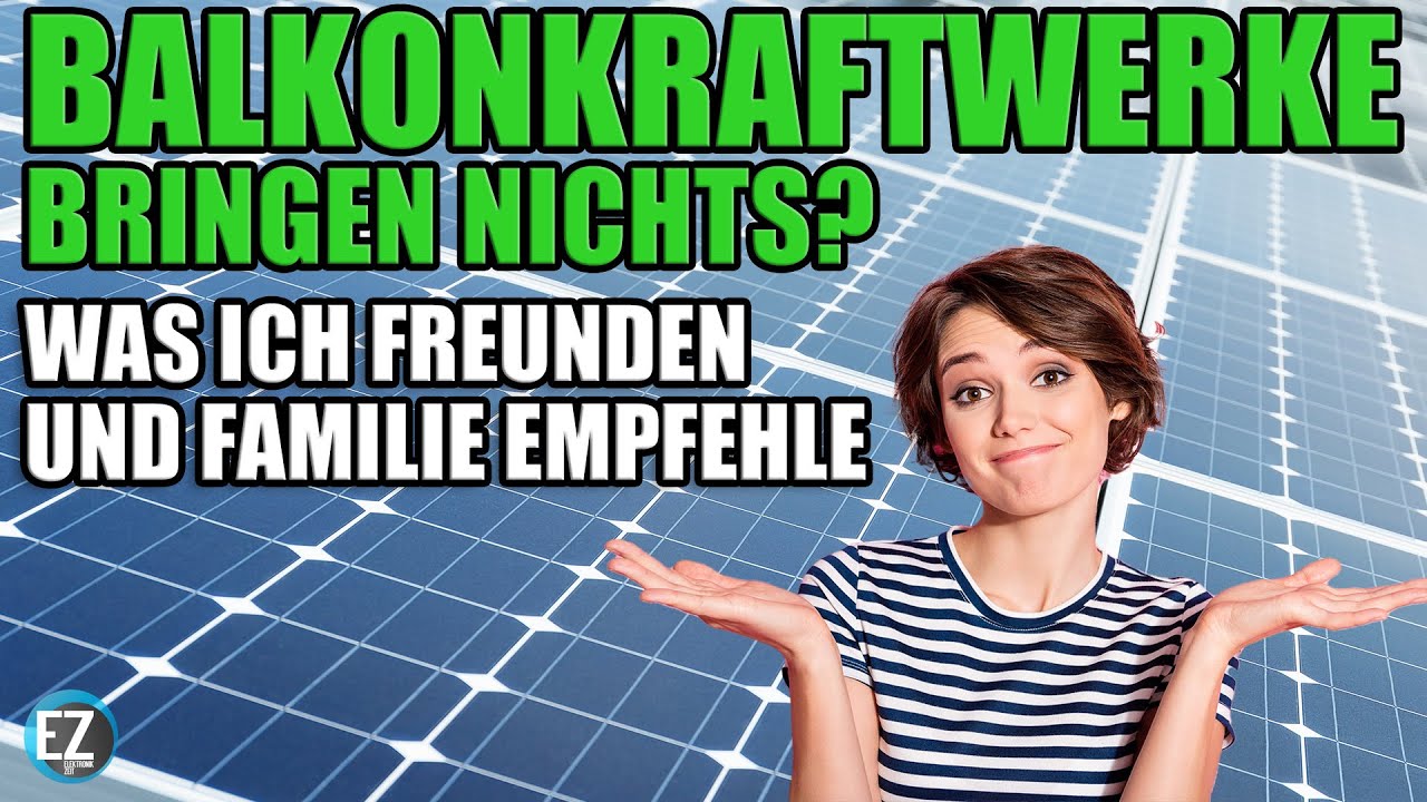 Balkonkraftwerk kaufen? Was ich meinen Freunden empfehlen w&uuml;rde