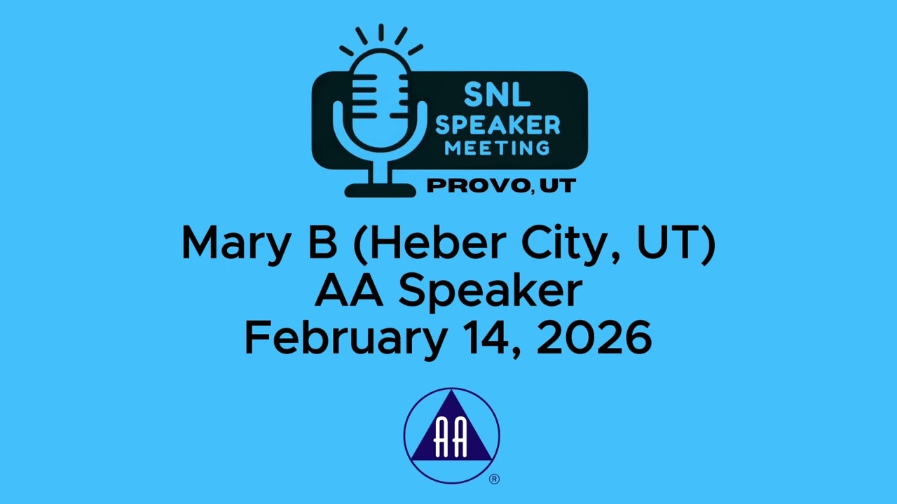 Mary B (Heber City, UT) - AA Speaker - 2-14-26