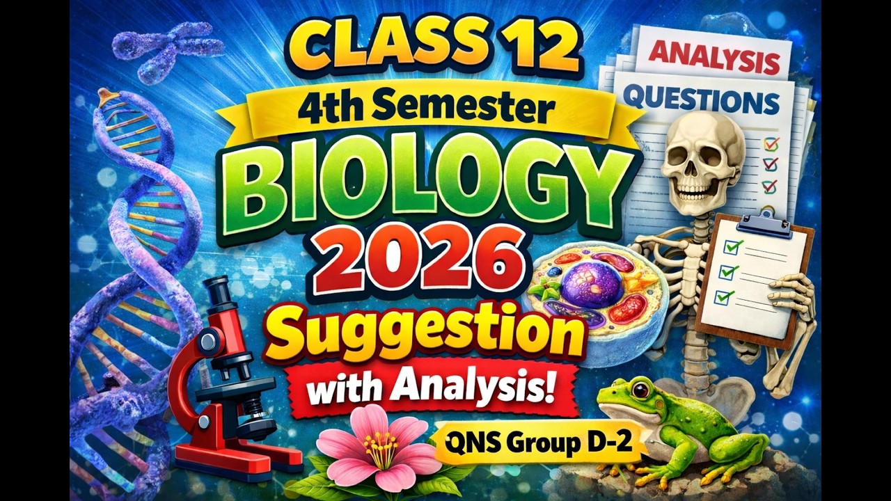 Class 12 4th Semester Biology 2026 Suggestion  with Answer I Question Group D-2 . 5 Mark.