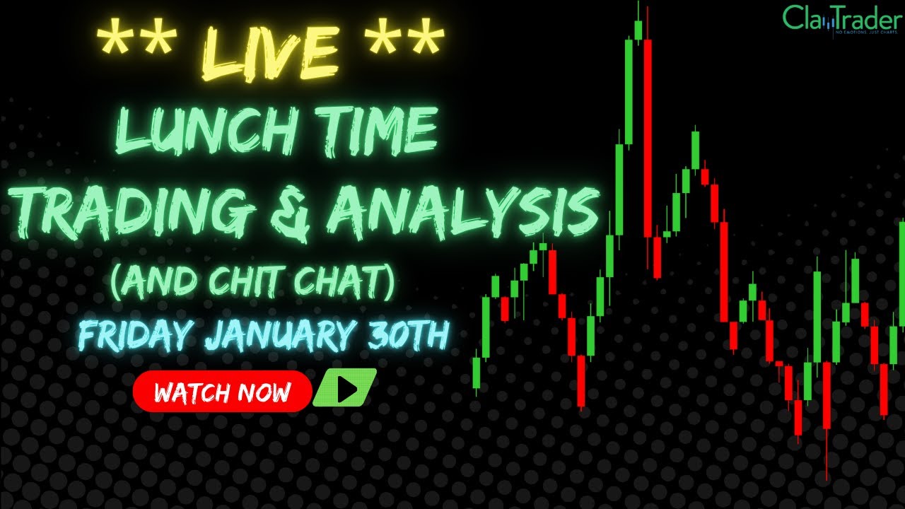 1/30/26 - LIVE Trading and Market Analysis! (come hang out!)