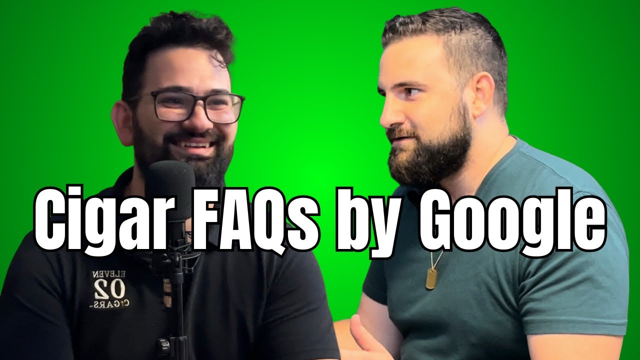 Cigar FAQs by Google (rapid fire question and answer)