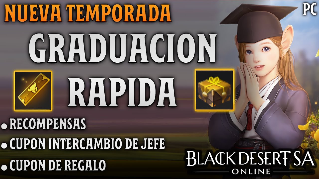 BLACK DESERT SA | GRADUACION RÁPIDA NUEVA TEMPORADA | RECOMPENSAS | CUPON DE JEFE | BDO Español | PC