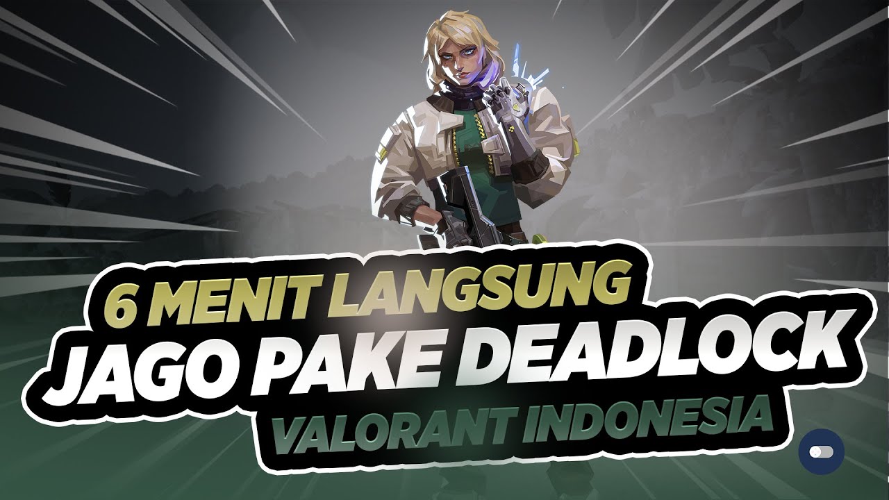 6 MENIT JAGO PAKE DEADLOCK | Tips Pemula Valorant | Kelas Rata Kiri Agent: Deadlock | Valorant