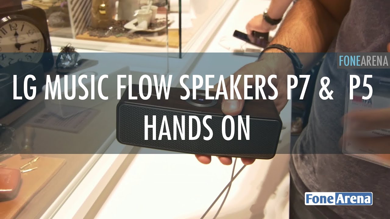 LG Music Flow Speakers P7 &  P5 Hands On