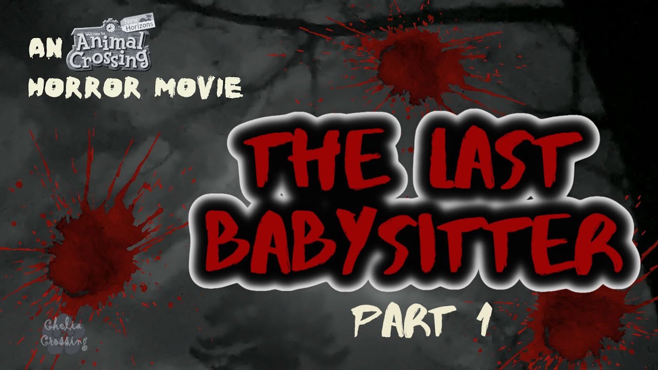 The Last Babysitter - Part 1 | ACNH Horror Movie | Animal Crossing